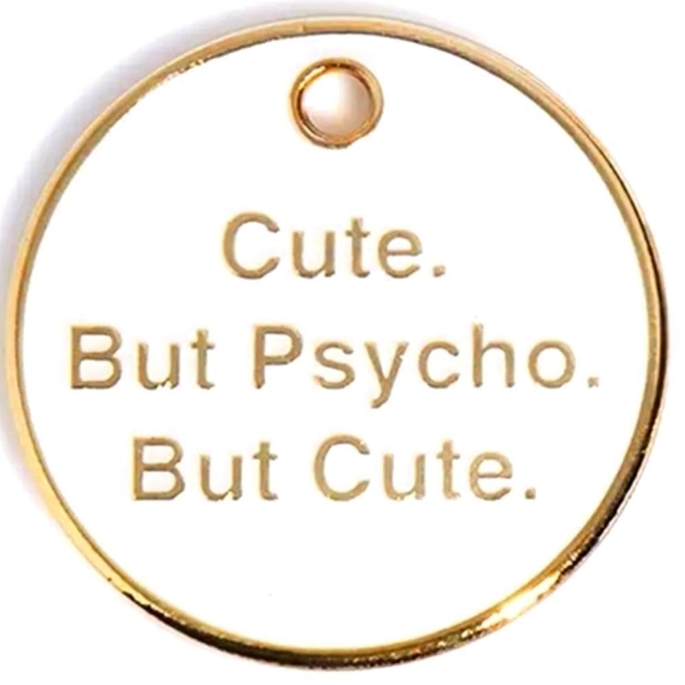 Cute But Psycho Dog Tag